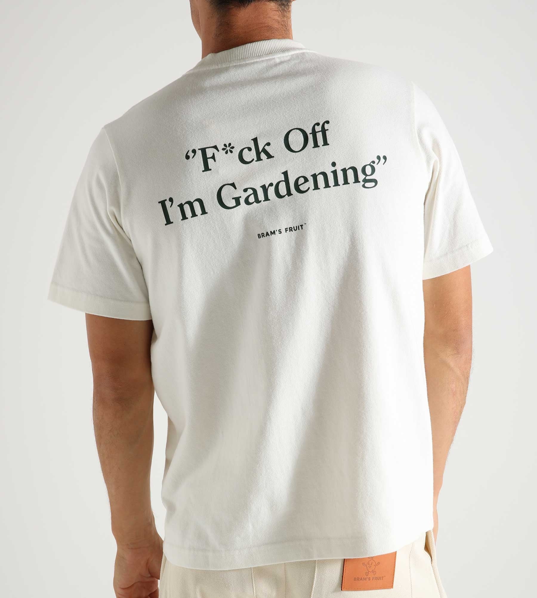 Bram's Fruit F*ck Off I'm Gardening T-shirt White