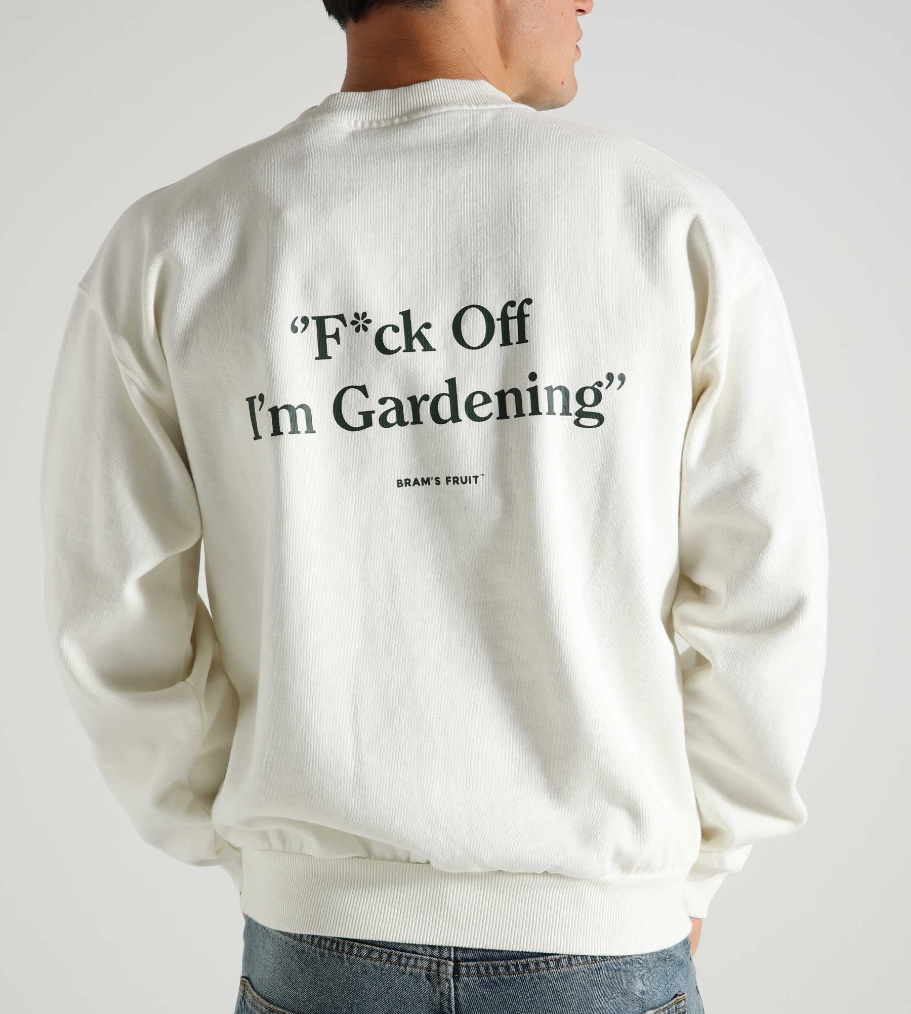 Bram's Fruit F*ck Off I'm Gardening Crewneck White