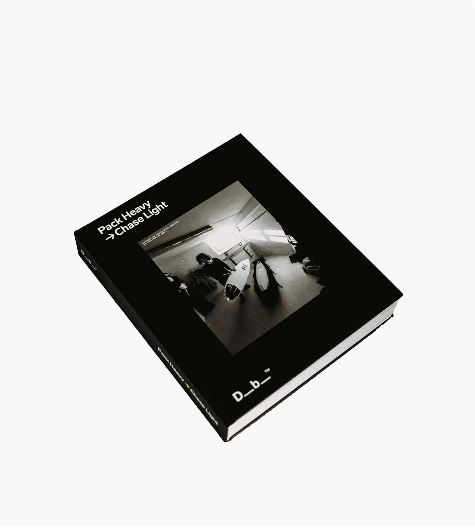 D__b__™ Pack Heavy, Chase Light The Book